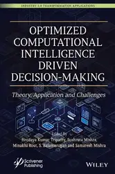 دانلود کتاب Optimized Computational Intelligence Driven Decision-Making: Theory, Application and Challenges (Industry 5 0 Transformation Applications)