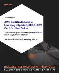 دانلود کتاب AWS Certified Machine Learning - Specialty (MLS-C01) Certification Guide - Second Edition: The ultimate guide to passing the MLS-C01 exam on your first attempt