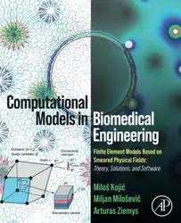 دانلود کتاب Computational Models in Biomedical Engineering: Finite Element Models Based on Smeared Physical Fields: Theory, Solutions, and Software