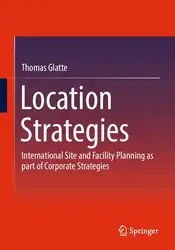 دانلود کتاب Location Strategies: International Site and Facility Planning as part of Corporate Strategies