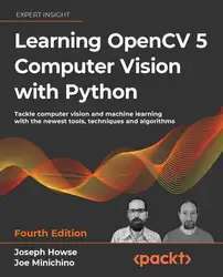 دانلود کتاب Learning OpenCV 5 Computer Vision with Python: Tackle computer vision and machine learning with the newest tools, techniques and algorithms, 4th Edition