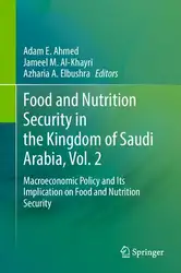 دانلود کتاب Food and Nutrition Security in the Kingdom of Saudi Arabia, Vol 2: Macroeconomic Policy and Its Implication on Food and Nutrition Security