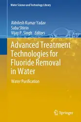 دانلود کتاب Advanced Treatment Technologies for Fluoride Removal in Water: Water Purification (Water Science and Technology Library, 125)