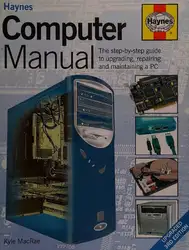 دانلود کتاب Haynes Computer Manual: The Step-by-Step Guide to Upgrading, Repairing and Maintaining a PC