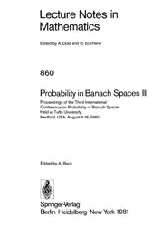 دانلود کتاب Probability in Banach Spaces III: Proceedings of the Third International Conference on Probability in Banach Spaces Held at Tufts University, Medford, USA, August 4–16, 1980