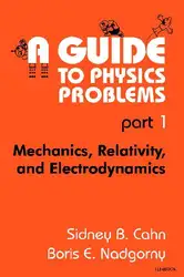 دانلود کتاب A Guide to Physics Problems. Mechanics, Relativity, and Electrodynamics