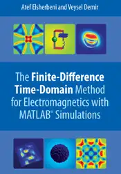 دانلود کتاب The Finite-Difference Time-Domain Method for Electromagnetics with MATLAB Simulations