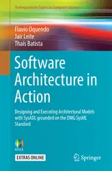 دانلود کتاب Software Architecture in Action: Designing and Executing Architectural Models with SysADL grounded on the OMG SysML Standard