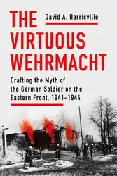 The Virtuous Wehrmacht:... image