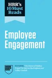 دانلود کتاب HBR's 10 Must Reads on Employee Engagement (featuring "The Power of Hidden Teams" by Marcus Buckingham and Ashley Goodall)