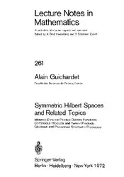 دانلود کتاب Symmetric Hilbert spaces and related topics; infinitely divisible positive definite functions, continuous products and tensor products, Gaussian and Poissonian stochastic processes