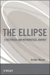 دانلود کتاب The Ellipse: A Historical and Mathematical Journey