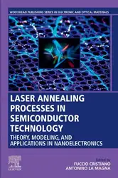 دانلود کتاب Laser Annealing Processes in Semiconductor Technology: Theory, Modeling and Applications in Nanoelectronics