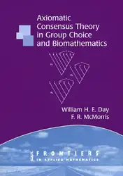 دانلود کتاب Axiomatic concensus theory in group choice and biomathematics