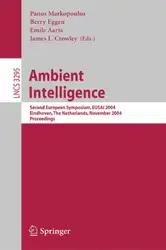 دانلود کتاب Ambient Intelligence: Second European Symposium, EUSAI 2004, Eindhoven, The Netherlands, November 8-11, 2004. Proceedings
