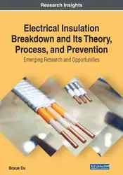 دانلود کتاب Electrical Insulation Breakdown and Its Theory, Process, and Prevention: Emerging Research and Opportunities