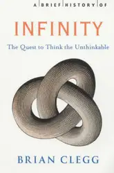 دانلود کتاب A Brief History of Infinity: The Quest to Think the Unthinkable