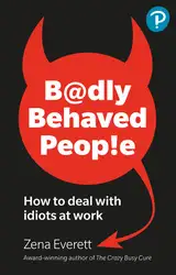 دانلود کتاب Badly Behaved People: How to deal with idiots at work