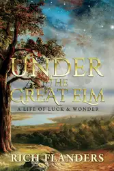 دانلود کتاب Under The Great Elm: A Life of Luck & Wonder