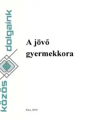 A JÖVŐ GYERMEKKORA... image
