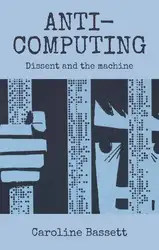 Anti-computing: Dissent And... image