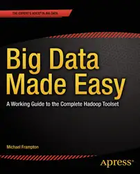 دانلود کتاب Big Data Made Easy: A Working Guide to the Complete Hadoop Toolset