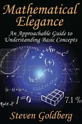 دانلود کتاب Mathematical Elegance: An Approachable Guide to Understanding Basic Concepts