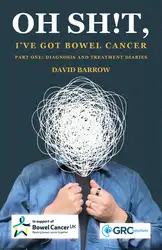 دانلود کتاب Oh sh!t, I've got bowel cancer - Part One: Diagnosis and treatment diaries