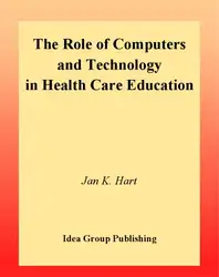 دانلود کتاب Role of Computers and Technology in Health Care Education