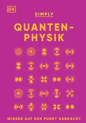 دانلود کتاب SIMPLY. Quantenphysik: Wissen auf den Punkt gebracht. Visuelles Nachschlagewerk zu über 100 zentralen Themen der Quantenphysik