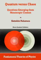 دانلود کتاب Quantum versus Chaos: Questions Emerging from Mesoscopic Cosmos (Fundamental Theories of Physics)