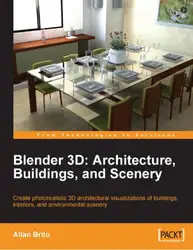 دانلود کتاب Blender 3D Architecture, Buildings, and Scenery: Create photorealistic 3D architectural visualizations of buildings, interiors, and environmental scenery