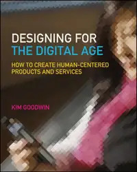 دانلود کتاب Designing for the Digital Age. How to Create Human-Centered Products and Services