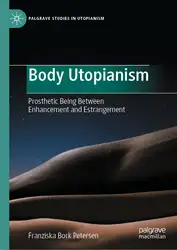 Body Utopianism: Prosthetic... image
