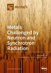 دانلود کتاب Metals Challenged by Neutron and Synchrotron Radiation