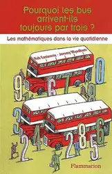 دانلود کتاب Pourquoi les bus arrivent toujours par trois. Les mathématiques dans la vie quotidienne