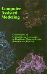 دانلود کتاب Computer Assisted Modeling: Contributions of Computational Approaches to Elucidating Macromolecular Structure and Function