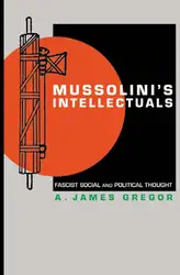 Mussolini’s Intellectuals: Fascist... image