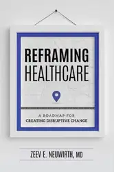 Reframing Healthcare_ A... image