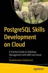 دانلود کتاب PostgreSQL Skills Development on Cloud: A Practical Guide to Database Management with AWS and Azure