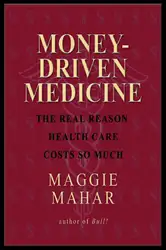 Money-Driven Medicine: The... image