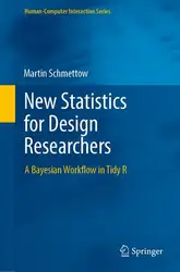 دانلود کتاب New Statistics for Design Researchers: A Bayesian Workflow in Tidy R