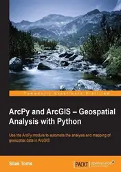دانلود کتاب ArcPy and ArcGIS - Geospatial Analysis with Python