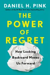 دانلود کتاب The Power of Regret: How Looking Backward Moves Us Forward
