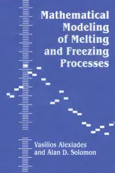 دانلود کتاب Mathematical modeling of melting and frezing processes