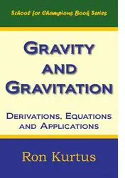 دانلود کتاب Gravity and Gravitation_ Derivations, Equations and Applications