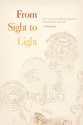 دانلود کتاب From Sight to Light: The Passage from Ancient to Modern Optics