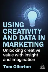دانلود کتاب Using Creativity and Data in Marketing