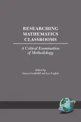 دانلود کتاب Researching Mathematics Classrooms: A Critical Examination of Methodology