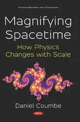 دانلود کتاب Magnifying Spacetime: How Physics Changes with Scale: How Physics Changes with Scale